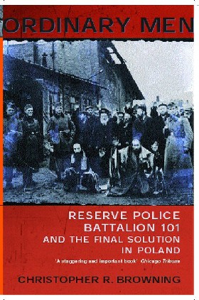 a review of ordinary men by christopher browning a review of ordinary men by christopher browning