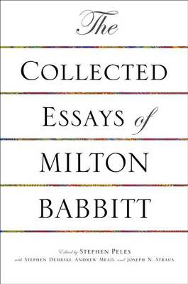 the collected essays of milton babbitt the collected essays of milton babbitt